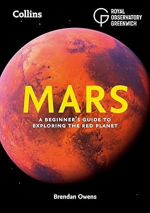 Mars: A Beginner's Guide to Exploring the Red Planet by Brendan Owens