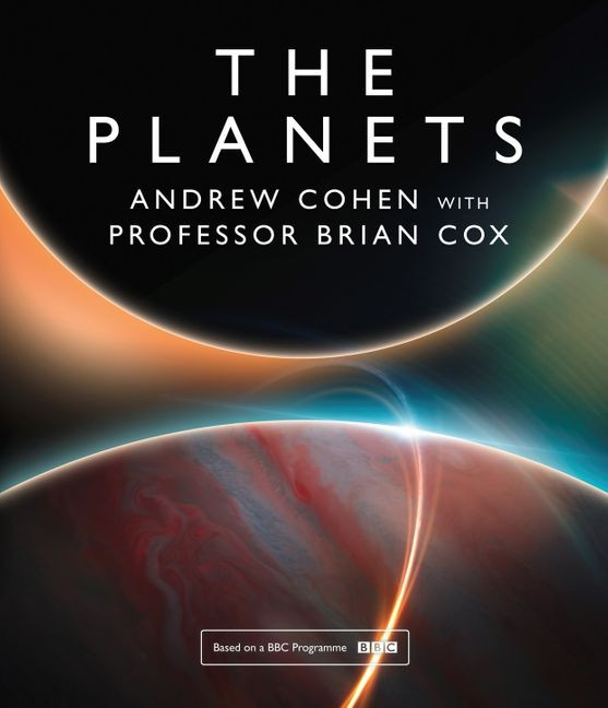 The Planets by Professor Brian Cox with Andrew Cohen