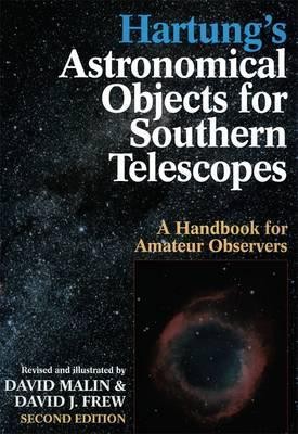Hartung's Astronomical Objects For Southern Telescopes by David Frew & David Malin
