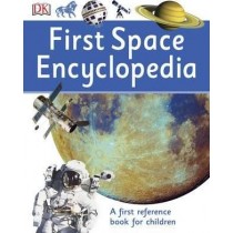 First Space Encyclopedia by DK