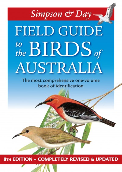 Field Guide to the Birds of Australia by Nicolas Day and Ken Simpson 8th Ed.