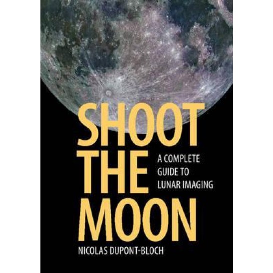 Shoot the Moon - A Complete Guide to Lunar Imaging