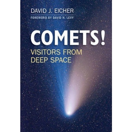 Comets! Visitors from Deep Space by David J. Eicher