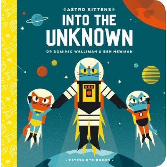 Astro Kittens: Into the Unknown By Dominic Walliman