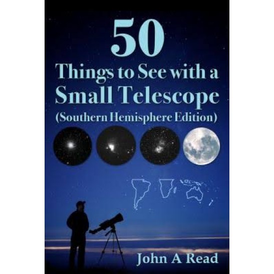 50 Things to See with a Small Telescope (Southern Hemisphere Edition) by John A. Read