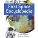 First Space Encyclopedia by DK